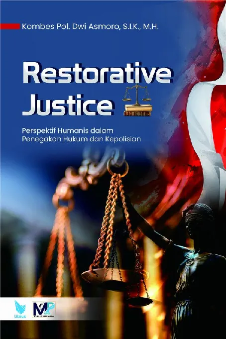 RESTORATIVE JUSTICE Perspektif Humanis dalam Penegakan Hukum dan Kepolisian