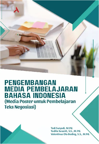 Pengembangan Media Pembelajaran Bahasa Indonesia :(Media Poster Untuk Pembelajaran Teks Negosiasi)