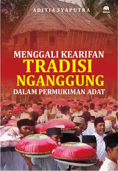 Menggali Kearifan Tradisi Nganggung dalam Permukiman Adat