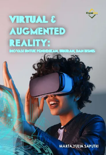 Virtual & Augmented Reality: Inovasi untuk Pendidikan, Hiburan, dan Bisnis
