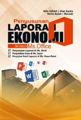 Penyusunan Laporan Ekonomi Berbasis Ms.Office Buku Praktikum AplikasiKomputer