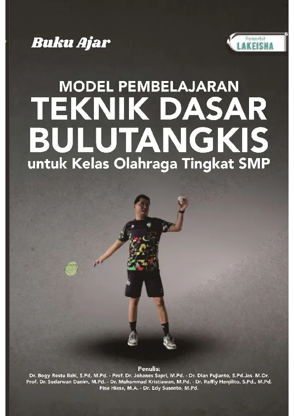 BUKU AJAR MODEL PEMBELAJARAN TEKNIK DASAR BULUTANGKIS UNTUK KELAS OLAHRAGA TINGKAT SMP