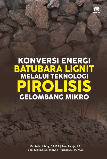 Konversi Energi Batubara Lignit melalui Teknologi Pirolisis AgitasiGelombang Mikro