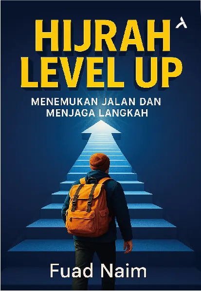 Hijrah Level UP: Menemukan Jalan dan Menjaga Langkah