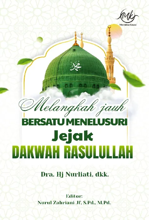 Melangkah Jauh Bersatu Menelusuri Jejak Dakwah Rasulullah