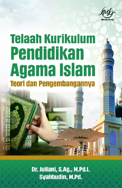 Telaah Kurikulum Pendidikan Agama Islam : Teori Dan Pengembangannya