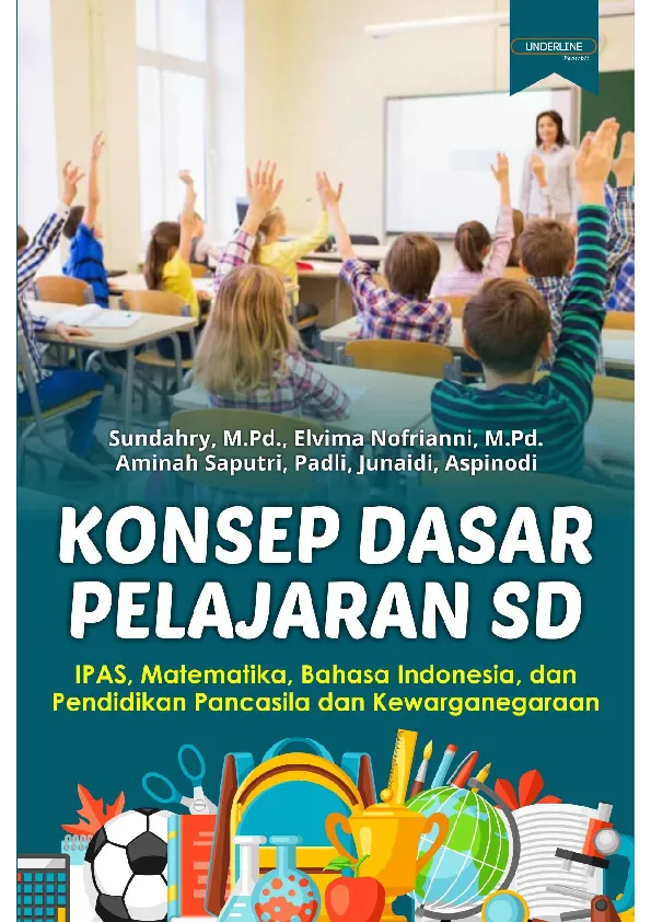 KONSEP DASAR PELAJARAN SD IPAS, Matematika, Bahasa Indonesia, dan Pendidikan Pancasila dan Kewarganegaraan