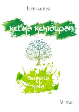 KETIKA KEHIDUPAN BERKATA-KATA 