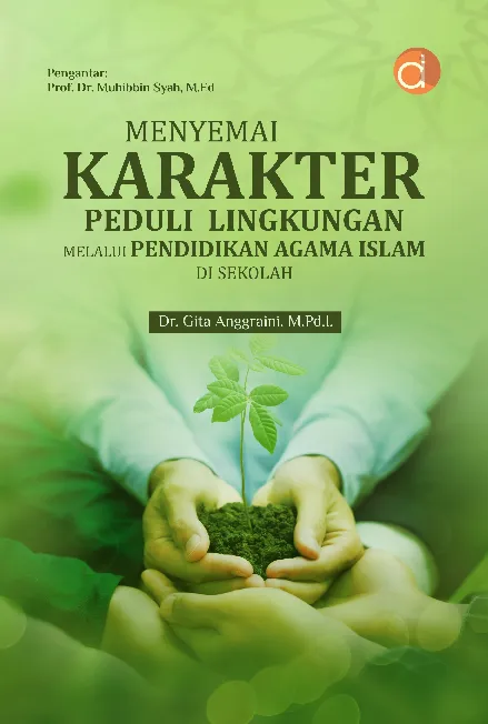 Menyemai Karakter Peduli Lingkungan melalui Pendidikan Agama Islam di Sekolah