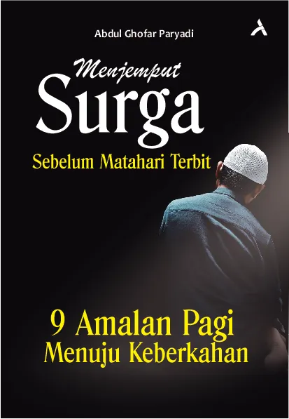 Menjemput Surga Sebelum Matahari Terbit