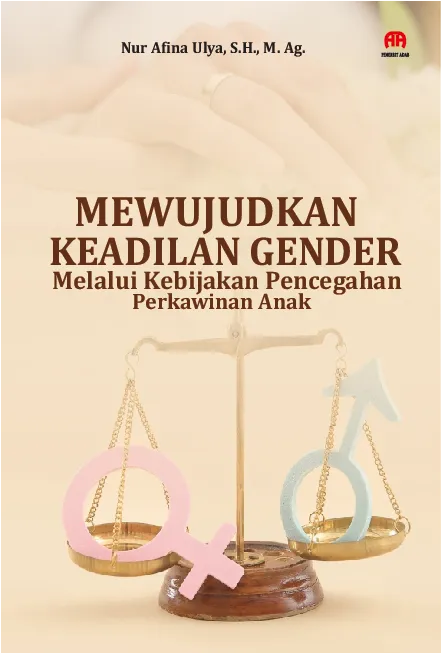 Mewujudkan Keadilan Gender melalui Kebijakan PencegahanPerkawinan Anak