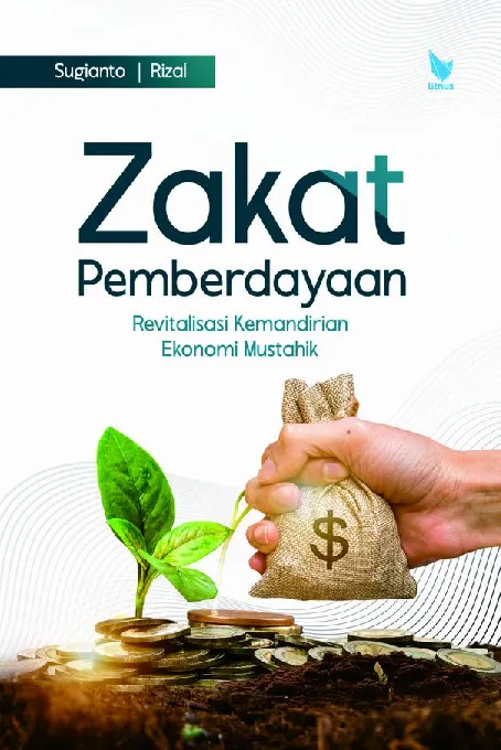 ZAKAT PEMBERDAYAAN: REVITALISASI KEMANDIRIAN EKONOMI MUSTAHIK