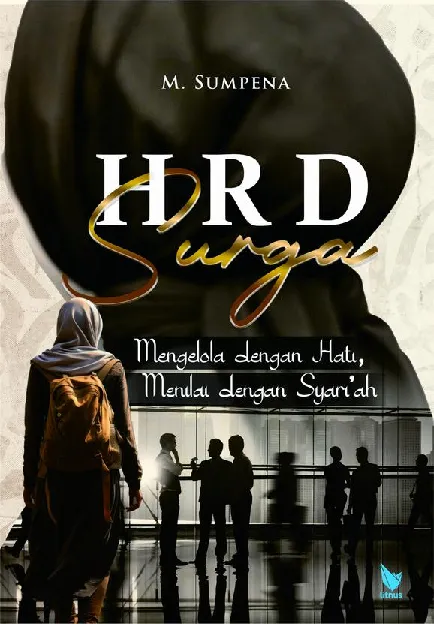 HRD Surga : Mengelola dengan Hati, Menilai dengan Syariah