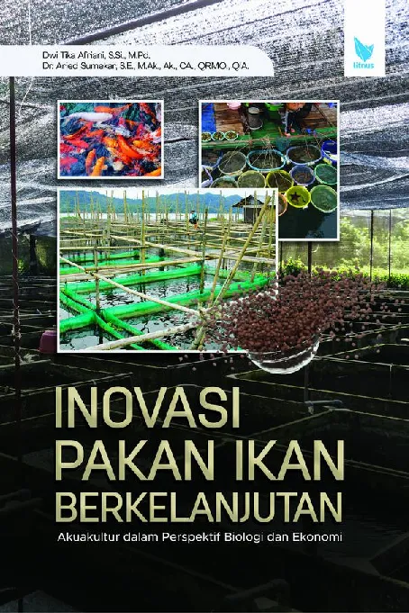 INOVASI PAKAN IKAN BERKELANJUTAN: Akuakultur dalam Perspektif Biologi dan Ekonomi