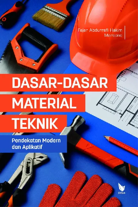 DASAR-DASAR MATERIAL TEKNIK : PENDEKATAN MODERN DAN APLIKATIF