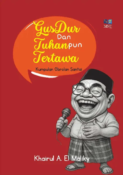 Gus Dur dan Tuhanpun Tertawa Kumpulan Obrolan Santai