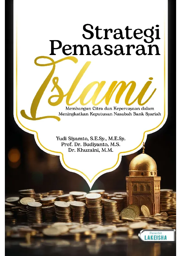 STRATEGI PEMASARAN ISLAMI Membangun Citra dan Kepercayaan dalam Meningkatkan Keputusan Nasabah Bank Syariah