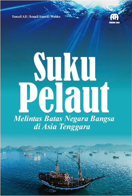 Suku Pelaut Melintas Batas Negara Bangsa di Asia Tenggara