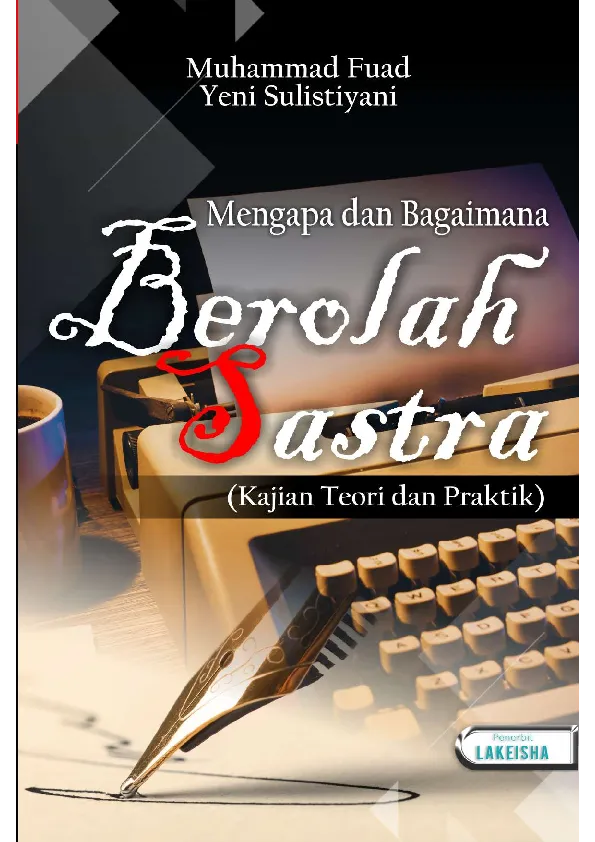 MENGAPA DAN BAGAIMANA BEROLAH SASTRA (Kajian Teori dan Praktik)