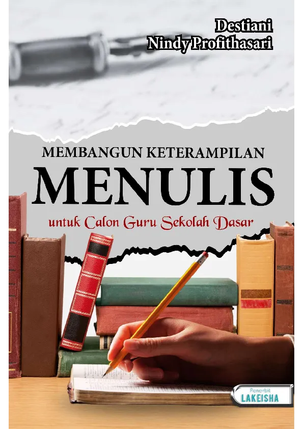 MEMBANGUN KETERAMPILAN MENULIS untuk Calon Guru Sekolah Dasar
