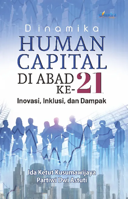 Dinamika Human Capital di Abad ke-21: Inovasi, Inklusi, dan Dampak