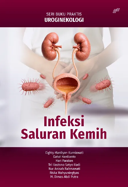 SERI BUKU PRAKTIS UROGINEKOLOGI Infeksi Saluran Kemih
