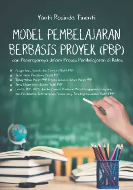 Model Pembelajaran Berbasis Proyek (PBP) dan Penerapannya dalam Proses Pembelajaran di Kelas