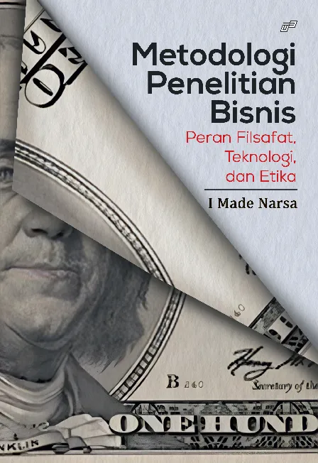 METODOLOGI PENELITIAN BISNIS Peran Filsafat, Teknologi, dan Etika