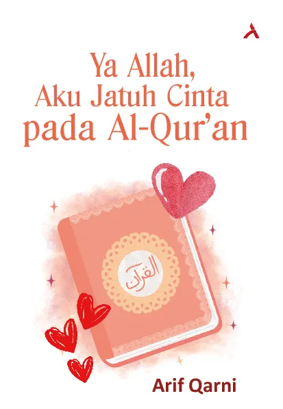 Ya Allah, Aku Jatuh Cinta Pada Al-Quran