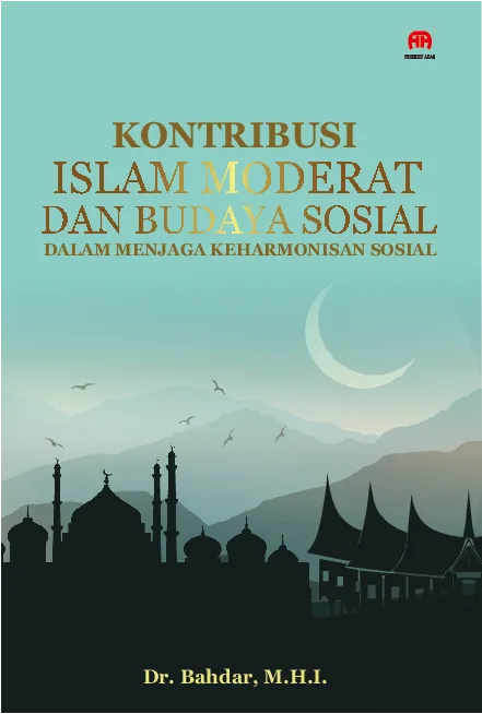 Kontribusi Islam Moderat dan Budaya Lokaldalam Menjaga Keharmonisan Sosial