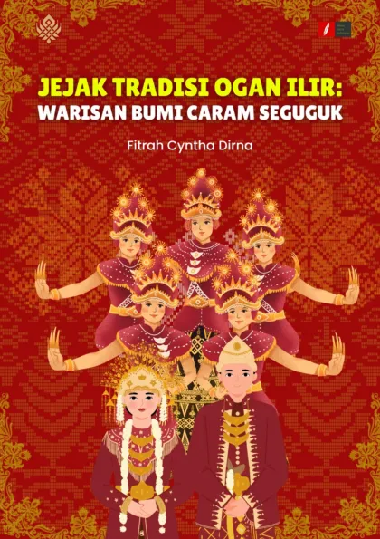Jejak Tradisi Ogan Ilir: Warisan Bumi Caram Seguguk
