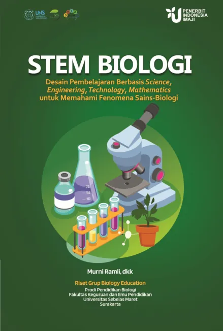 STEM Biologi; Desain Pembelajaran Berbasis Science, Technology, Engineering, Mathematics untuk Memahami Fenomena Sains-Biologi