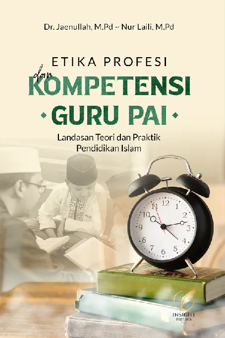ETIKA PROFESI DAN KOMPETENSI GURU PAI Landasan Teori dan Praktik Pendidikan Islam