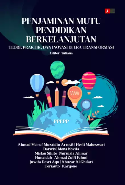 PENJAMINAN MUTU PENDIDIKAN BERKELANJUTAN: TEORI, PRAKTIK, DAN INOVASI DI ERA TRANSFORMASI