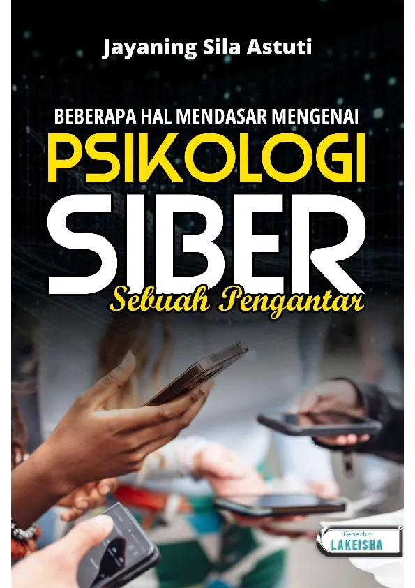 BEBERAPA HAL MENDASAR MENGENAI PSIKOLOGI SIBER Sebuah Pengantar
