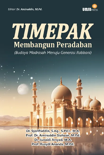 TIMEPAK: MEMBANGUN PERADABAN (Budaya Madrasah Menuju Generasi Rabbani)