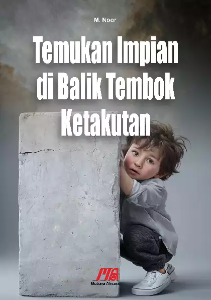 Temukan Impian di Balik Tembok Ketakutan