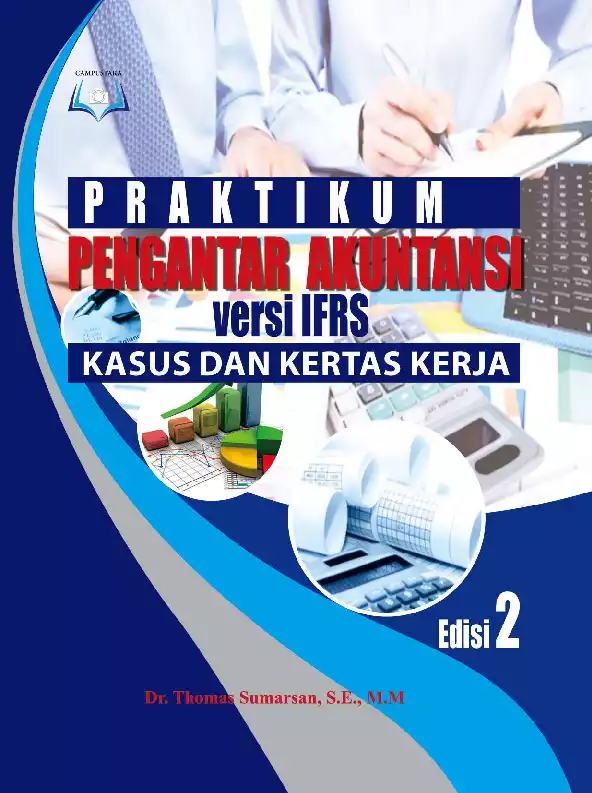 Praktikum Pengantar Akuntansi Versi IFRS: kasus dan kertas kerja Edisi 2