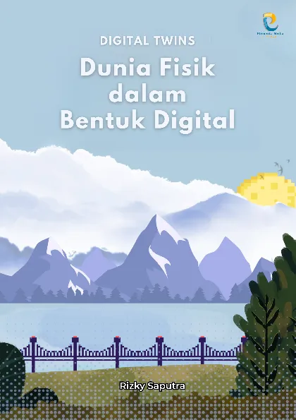 Digital Twins: Dunia Fisik dalam Bentuk Digital