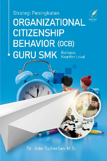STRATEGI PENINGKATAN ORGANIZATIONAL CITIZENSHIP BEHAVIOR (OCB) GURU SMK : Berbasis Kearifan Lokal