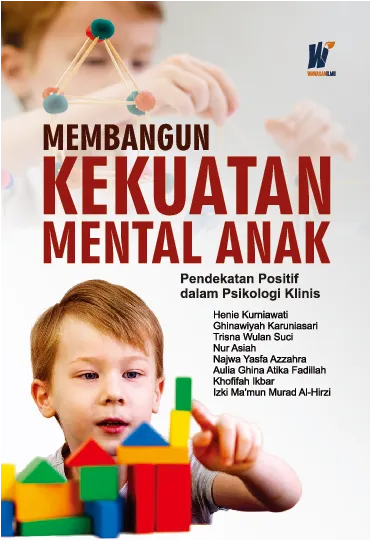 Membangun Kekuatan Mental Anak: Pendekatan Positif dalam Psikologi Klinis