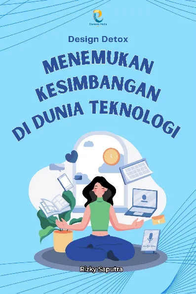 Digital Detox: Menemukan Keseimbangan di Dunia Teknologi