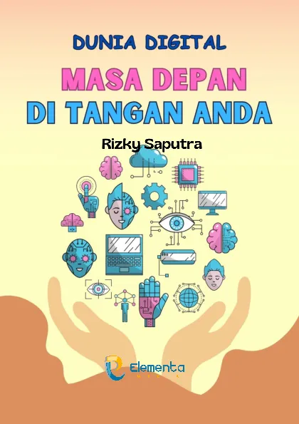 Dunia Digital: Masa Depan di Tangan Anda