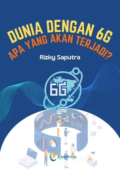 Dunia dengan 6G: Apa yang Akan Terjadi?