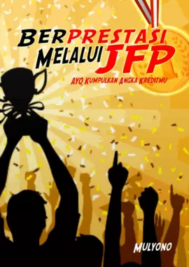 Berprestasi Melalui JFP Ayo Kumpulkan Angka Kreditmu