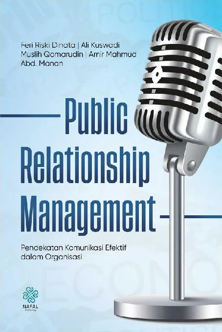 PUBLIC RELATIONSHIP MANAGEMENT Pendekatan Komunikasi Efektif dalam Organisasi