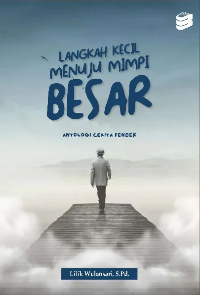 Langkah Kecil Menuju Mimpi Besar