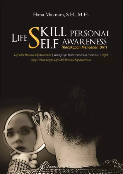 Life Skill Personal Self Awareness (Kecakapan Mengenal Diri)