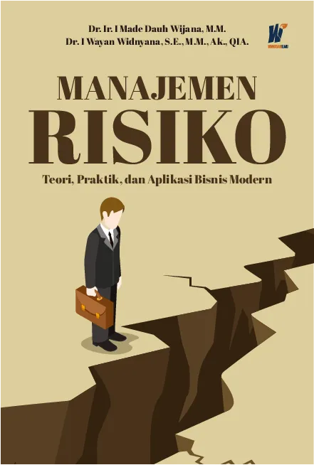 MANAJEMEN RISIKO: Teori, Praktik, dan Aplikasi Bisnis Modern