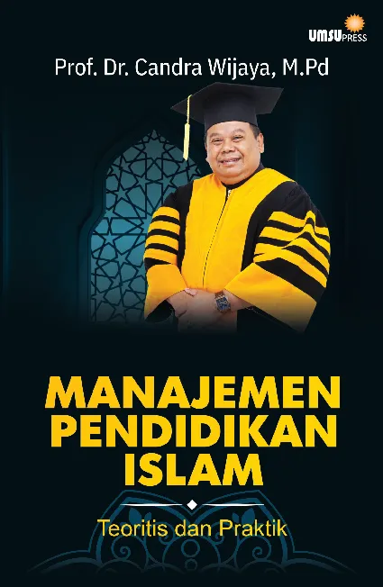 Manajemen Pendidikan Islam Teoritis dan Praktik
